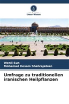 Mohamad Hesam Shahrajabian, Wenli Sun - Umfrage zu traditionellen iranischen Heilpflanzen