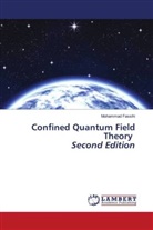 Mohammad Fassihi - Confined Quantum Field Theory Second Edition