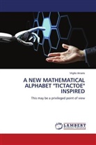 Virgilio Amaris - A NEW MATHEMATICAL ALPHABET "TICTACTOE" INSPIRED