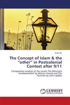 Enes Öç - The Concept of Islam & the "other" in Postcolonial Context after 9/11