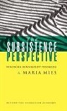 Veronika Bennholdt-Thomsen, Maria Mies - The Subsistence Perspective