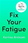 Karina Antram - Fix Your Fatigue