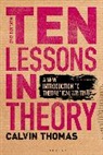 Calvin Thomas - Ten Lessons in Theory