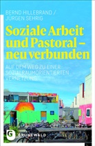 Bernd Hillebrand, Jürgen Sehrig - Soziale Arbeit und Pastoral - neu verbunden
