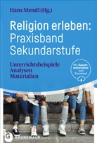 Hans Mendl - Religion erleben: Praxisband Sekundarstufe