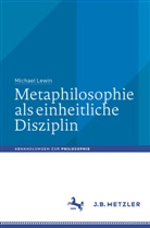Michael Lewin - Metaphilosophie als einheitliche Disziplin