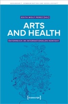 Edith Wolf Perez, Edith Wolf Perez - Arts and Health - Österreich im internationalen Kontext