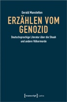 Gerald Manstetten - Erzählen vom Genozid
