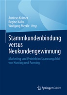 Regine Kalka, Andreas Krämer, Wolfgang Merkle - Stammkundenbindung versus Neukundengewinnung
