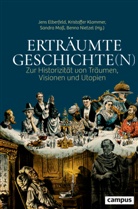 Simone Derix, Jens Elberfeld, Jens Elberfeld, Kristoffer Klammer, Sand Mass, Sandra Maß... - Erträumte Geschichte(n)