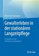 Klaus-Peter Buchmann - Gewalterleben in der stationären Langzeitpflege