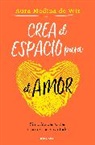 Aura Medina De Wit - Crea el espacio para el amor / Create Room for Love