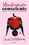 GINA CASTELLANOS - Menstruación Consciente. Despierta tu energía femenina y activa tu amor propio / Mindful Period. Wake Your Feminine Energy and Activate Your Self-Love