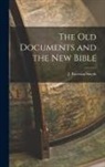 J. Paterson Smyth - The Old Documents and the New Bible