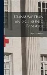 Emmet Densmore - Consumption and Chronic Diseases