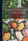 Joseph Belot - Radiotherapy in Skin Disease