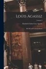 Elizabeth Cabot Cary Agassiz - Louis Agassiz: His Life and Correspondence; Volume 2
