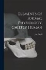 John Angell - Elements of Animal Physiology, Chiefly Human