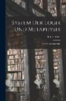 Kuno Fischer - System Der Logik Und Metaphysik: Oder Wissenschaftslehre