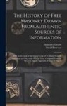 David Brewster, Alexander Lawrie - The History of Free Masonry Drawn From Authentic Sources of Information: With an Account of the Grand Lodge of Scotland, From Its Institution in 1736