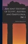 Elizabeth Missing Sewell - Ancient History of Egypt, Assyria and Babylonia. [&c.]