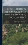Elihu Benjamin Washburne - Recollections of a Minister to France, 1869-1877, Volume 11662