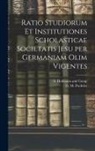 G. M. Pachtler, A Hofmann and Comp - Ratio Studiorum et Institutiones Scholasticae Societatis Jesu per Germaniam olim Vigentes