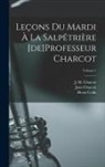 Emmery Blin, Jean Charcot, Jean Martin Charcot - Leçons du mardi à la Salpêtrière [de]Professeur Charcot; Volume 1