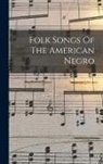 Anonymous - Folk Songs Of The American Negro