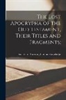 Society for Promoting Christian Knowl - The Lost Apocrypha of the Old Testament, Their Titles and Fragments