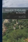 Mironu Pompiliu - Balade Populare Române