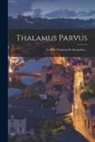 Anonymous - Thalamus Parvus: Le Petit Thalamus De Montpellier