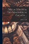 Lodovico Sauli - Della Colonia Dei Genovesi in Galata