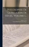 Augusto Vera, Georg Wilhelm Friedrich Hegel - Philosophie De La Religion De Hégel, Volume 1