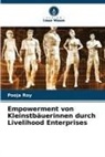 Pooja Roy, Dibyanshu Shekhar - Empowerment von Kleinstbäuerinnen durch Livelihood Enterprises