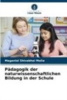 Maganlal Shivabhai Molia - Pädagogik der naturwissenschaftlichen Bildung in der Schule