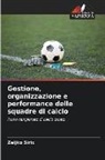 Zeljko Siric - Gestione, organizzazione e performance delle squadre di calcio