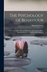 Elizabeth Severn - The Psychology of Behaviour: A Practical Study of Human Personality and Conduct, With a Special Reference to Methods of Development