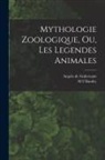 M. F. Baudry, Angelo De Gubernatis - Mythologie Zoologique, Ou, Les Legendes Animales