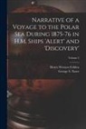 Henry Wemyss Feilden, George S. (George Strong) Nares - Narrative of a Voyage to the Polar Sea During 1875-76 in H.M. Ships 'Alert' and 'Discovery'; Volume 2