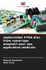 Mahesh Dembrani, Vinit Patel - Implantation FPGA d'un filtre numérique adaptatif pour une application médicale