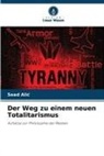 Sead Ali¿, Sead Alic - Der Weg zu einem neuen Totalitarismus