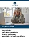 Guy Naïwin Some - Loyalität des Personals in Unternehmen von Wirtschaftsprüfern