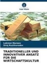 Lukmon Djuraev, Siroj Ruzimurodov - TRADITIONELLER UND INNOVATIVER ANSATZ FÜR DIE WIRTSCHAFTSKULTUR