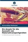 Soumyodeep Mukherjee - Ein Ansatz für die Auswahl von Materialtransportgeräten