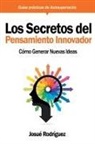 Josué Rodríguez - Los Secretos Del Pensamiento Innovador
