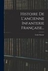 Louis Susane - Histoire De L'ancienne Infanterie Française
