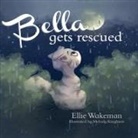 Ellie Wakeman - Bella Gets Rescued