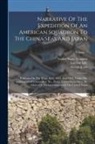 George Jones, Lambert Lilly, Matthew Calbraith Perry - Narrative Of The Expedition Of An American Squadron To The China Seas And Japan: Performed In The Years 1852, 1853, And 1854, Under The Command Of Com