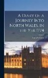 Samuel Johnson - A Diary of a Journey Into North Wales, in the Yer 1774